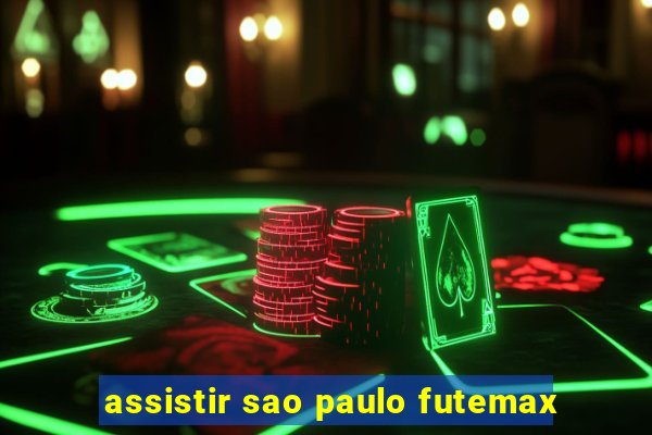 assistir sao paulo futemax